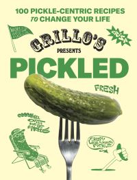 Book Cover for Grillo's Presents Pickled by Grillos Pickles, Raphael Jacob Khutorsky