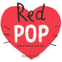Book Cover for Red Pop (With 6 Playful Pop-Ups!) by Aurore Petit
