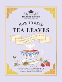 Book Cover for Harney & Sons How to Read Tea Leaves by Harney  Sons, Claire Goodchild