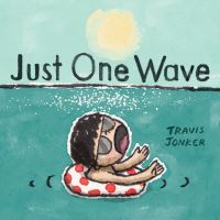 Book Cover for Just One Wave by Travis Jonker