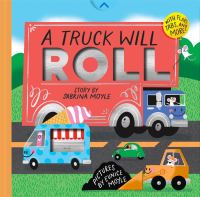 Book Cover for A Truck Will Roll (A Hello!Lucky Hands-On Book) by HelloLucky, Sabrina Moyle, Eunice Moyle