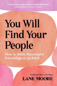 Book Cover for You Will Find Your People by Lane Moore