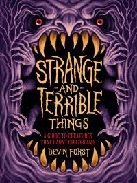 Book Cover for Strange and Terrible Things by Devin Forst
