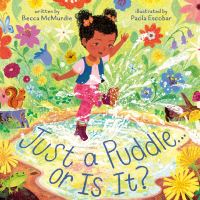 Book Cover for Just a Puddle . . . Or Is It? by Becca McMurdie