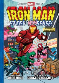 Book Cover for Iron Man: Spidey Nonsense! (A Mighty Marvel Team-Up) by Dean Hale