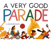 Book Cover for A Very Good Parade by Eleanor Davis