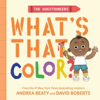 Book Cover for The Questioneers: What's That Color? by Andrea Beaty