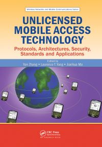 Book Cover for Unlicensed Mobile Access Technology by Yan Zhang, Laurence Tianruo Yang, Jianhua Ma