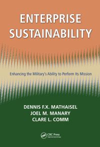 Book Cover for Enterprise Sustainability by Dennis F X Mathaisel, Clare L Comm, Joel Manary