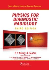 Book Cover for Physics for Diagnostic Radiology by P P Dendy, B Heaton, O W E Morrish