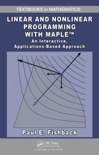 Book Cover for Linear and Nonlinear Programming With Maple by Paul E. Fishback