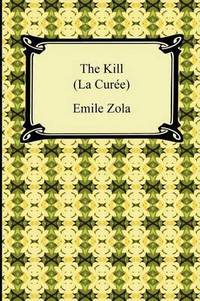 Book Cover for The Kill (La Curee) by Emile Zola