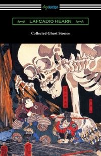Book Cover for Collected Ghost Stories by Lafcadio Hearn