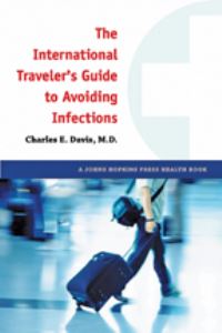 Book Cover for The International Traveler's Guide to Avoiding Infections by Charles E Davis