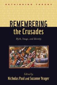 Book Cover for Remembering the Crusades by Nicholas Paul, Suzanne M Yeager