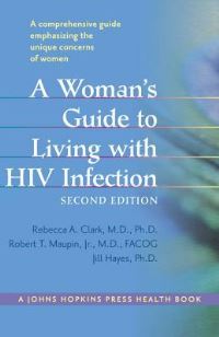 Book Cover for A Woman's Guide to Living With HIV Infection by Rebecca A Clark, Robert T Maupin, Jill Hayes Hammer