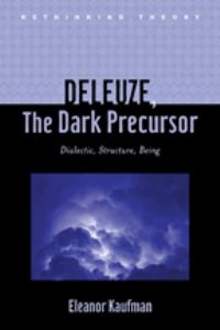 Book Cover for Deleuze, the Dark Precursor by Eleanor Kaufman
