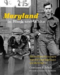 Book Cover for Maryland in Black and White by United States Farm Security Administration, United States Office of War Information