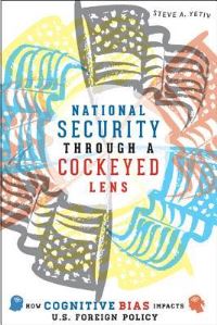 Book Cover for National Security Through a Cockeyed Lens by Steven A Yetiv