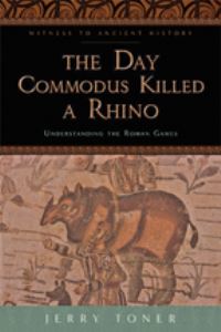 Book Cover for The Day Commodus Killed a Rhino by J P Toner