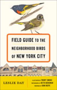 Book Cover for Field Guide to the Neighborhood Birds of New York City by Leslie Day, Don Riepe