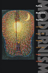 Book Cover for Putting Modernism Together by Daniel Albright
