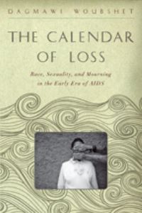 Book Cover for The Calendar of Loss by Dagmawi Woubshet