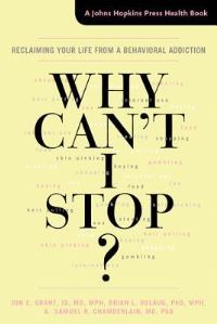 Book Cover for Why Can't I Stop? by Jon E Grant, Brian L Odlaug, Samuel Chamberlain