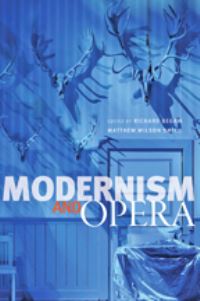Book Cover for Modernism and Opera by Richard Begam, Matthew Wilson Smith