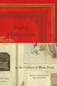 Book Cover for Poetic Modernism in the Culture of Mass Print by Bartholomew Brinkman