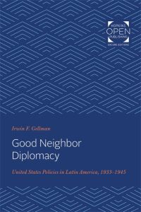 Book Cover for Good Neighbor Diplomacy by Irwin F Gellman