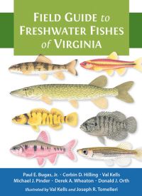 Book Cover for Field Guide to Freshwater Fishes of Virginia by Paul E Bugas, Corbin D Hilling, Valerie A Kells, Michael J Pinder, Derek A Wheaton, Donald J Orth