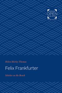 Book Cover for Felix Frankfurter by Helen Shirley Thomas