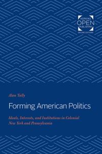 Book Cover for Forming American Politics by Alan Tully