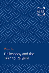 Book Cover for Philosophy and the Turn to Religion by Hent de Vries
