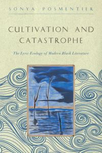 Book Cover for Cultivation and Catastrophe by Sonya Posmentier