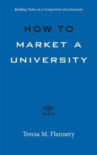 Book Cover for How to Market a University by Teresa M Flannery