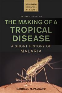 Book Cover for The Making of a Tropical Disease by Randall M Packard