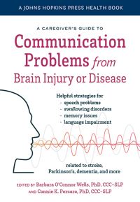 Book Cover for A Caregiver's Guide to Communication Problems from Brain Injury or Disease by Barbara OConnor Wells, Connie K Porcaro