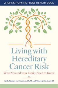 Book Cover for Living With Hereditary Cancer Risk by Kathy Steligo, Sue Friedman, Allison Kurian