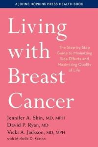 Book Cover for Living With Breast Cancer by Jennifer A Shin, David P Ryan, Vicki A Jackson, Michelle D Seaton