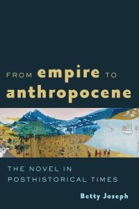 Book Cover for From Empire to Anthropocene by Betty Joseph