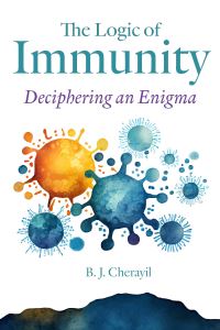 Book Cover for The Logic of Immunity by Bobby J Cherayil