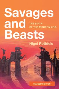Book Cover for Savages and Beasts by Nigel Rothfels