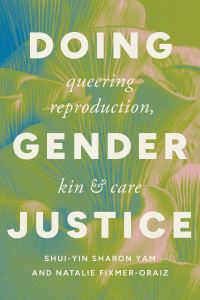 Book Cover for Doing Gender Justice by Shuiyin Sharon Yam, Natalie FixmerOraiz