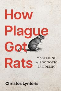 Book Cover for How Plague Got Rats by Christos Lynteris