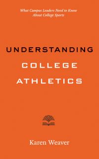 Book Cover for Understanding College Athletics by Karen Weaver