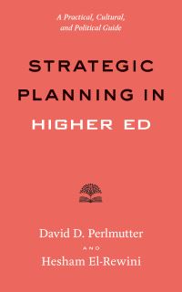 Book Cover for Strategic Planning in Higher Ed by David D Perlmutter, Hesham ElRewini