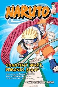 Book Cover for Naruto- Innocent Heart, Demonic Blood by Masashi Kishimoto, Masatoshi Kusakabe, Tomo Kimura, Janet Gilbert
