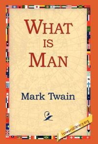 Book Cover for What Is Man? by Mark Twain